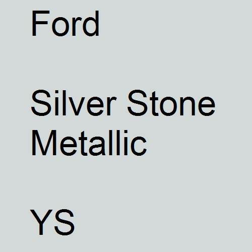 Ford, Silver Stone Metallic, YS.